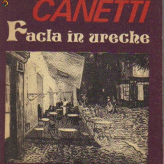 Elias Canetti - Facla in ureche (Povestea vietii 1921-1931)