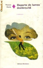 Thomas Hardy - Departe de lumea dezlantuita