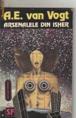 A E Van Vogt - Arsenalele din Isher ( sf )