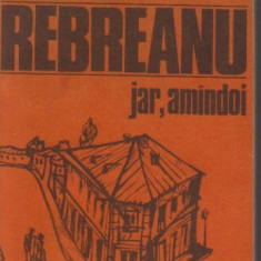 Liviu Rebreanu - Jar * Amandoi