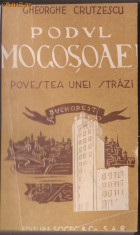 G.Crutzescu /Podul Mogosoaiei : povestea unei strazi (ed.veche foto