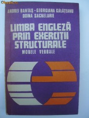 Andrei Bantas, s.a. - Limba engleza prin exercitii structurale. Modele verbale (trimit cartea oriunde in tara)