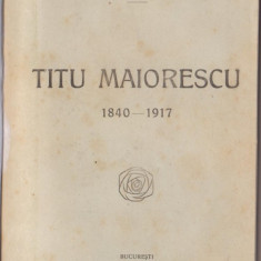 Ion Petrovici / TITU MAIORESCU 1840-1917 (editie 1931)