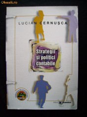 LUCIAN CERNUSCA - STRATEGII SI POLITICI CONTABILE foto