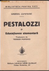 G.Compayre / Pestalozzi si educatiunea elementara (ed.veche foto