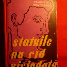 Francisc Munteanu - Statuile Nu Rad Niciodata- Prima Ed. 1957