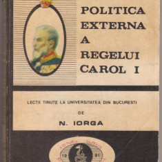 N.Iorga / Politica externa a regelui Carol I