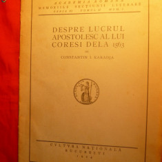 C.I.Karadja - Lucrul apostolesc al lui Coresi 1563- ed. 1924