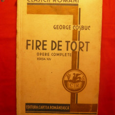G. COSBUC - FIRE DE TORT - ed.Cartea Romaneasca 1934