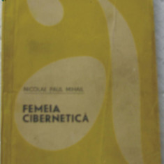 Volum - Carti - ( 49 ) - Col. AVENTURA - Femeia Cibernetica - N.P. Mihail