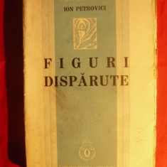 ION PETROVICI - FIGURI DISPARUTE - ed. 1937- I EDITIE