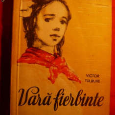 VICTOR TULBURE - VARA FIERBINTE - Prima Editie 1956