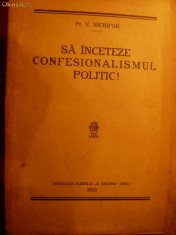 SA INCETEZE CONFESIONALISMUL POLITIC de V . NICHIFOR 1933 foto