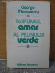 George Macoveanu - Parfumul amar al pelinului verde - 1982 foto