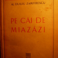 Al.Duiliu ZAMFIRESCU - Pe cai de Miazazi - cca.1940