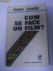 Cum se face un film ? -Ioan Lazar foto