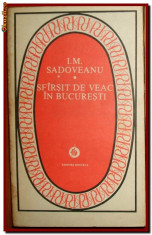 Sfarsit de veac in Bucuresti, roman de Ion Marin Sadoveanu, editie 1985 foto