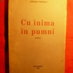 STEFAN POPESCU - CU INIMA IN PUMNI -Prima Ed. 1944