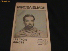 CELE TREI GRATII- MIRCEA ELIADE- foto