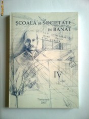 SCOALA SI SOCIETATE IN BANAT,VOL4,TIMISOARA