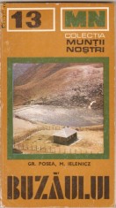 Colectia Muntii Nostri : Muntii Buzaului (cu 1 harta) foto