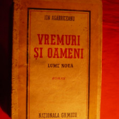 Ion Agarbiceanu - Vremuri si Oameni - Lume Noua -Prima Ed.1943