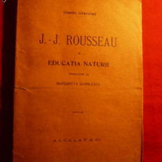 J.J.ROUSSEAU SI EDUCATIA NATURII -de G. Compayre - 1919