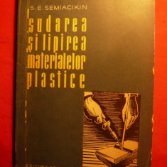 S.E.SENIACIKIN -Sudarea si Lipirea Mat. Plastice - 1961