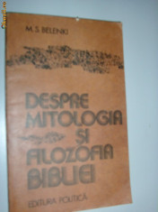 M.S. BELENKI - DESPRE MITOLOGIA SI FILOZOFIA BIBLIEI foto