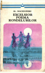 AL. MACEDONSKI - EXCELSIOR , POEMA RONDELURILOR foto