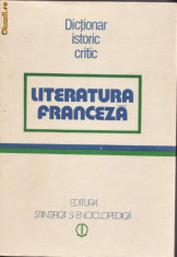 DICTIONAR ISTORIC CRITIC DE LITERATURA FRANCEZA foto