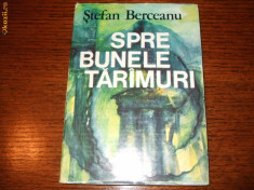 Stefan Berceanu - Spre bunele tarimuri foto