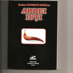 (C27) "ARDEI IUTI", DOINA POPESCU BRAILA; NOU 2010!