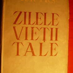 ION PAS - ZILELE VIETII TALE - Vol.1-Prima Editie 1949