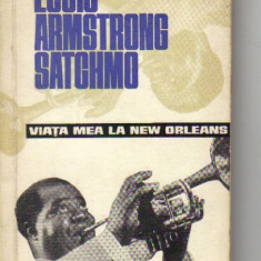 Louis Armstrong Satchmo - Viata mea la New Orleans