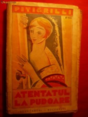 39. PITIGRILLI - Atentatul la pudoare - Ed.Cugetarea 1931 240 pag. mici reparatii si lipituri
