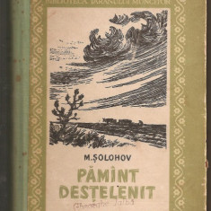 (C94) PAMINT DESTELENIT DE M. SOLOHOV, VOLUMUL I, ESPLA - CARTEA RUSA, BUCURESTI, 1959, COPERTI CARTONATE