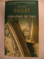 ARTHUR HAILEY - MANUITORII DE BANI {Nemira 2007} foto