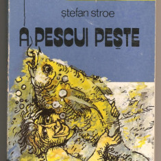(C107) "A PESCUI PESTE"; DE STEFAN STROE