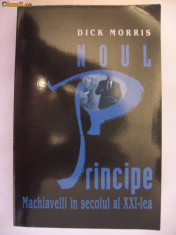 DICK MORRIS -NOUL PRINCIPE Machiavelli in sec. al XXI-lea{2008} foto