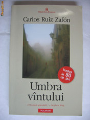 CARLOS RUIZ ZAFON - UMBRA VANTULUI {Polirom 2005} foto