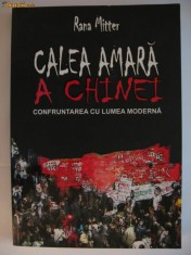 RANA MITTER - CALEA AMARA A CHINEI confruntarea cu lumea{2005} foto