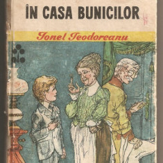 (C149) "IN CASA BUNICILOR" DE IONEL TEODOREANU