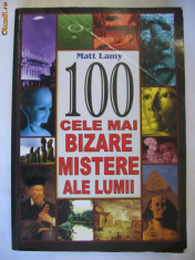 MATT LAMY - 100 CELE MAI BIZARE MISTERE ALE LUMII {2006} foto