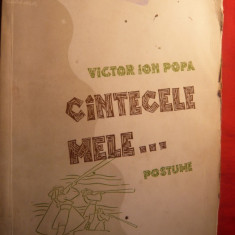 VICTOR ION POPA - Cantecele Mele -Postume-Prima ed.1946