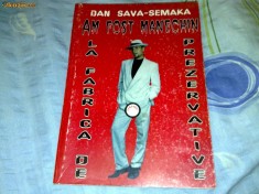 Am fost manechin la fabrica de prezervative - Dan Sava Semaka foto