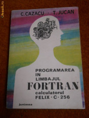 PROGRAMAREA IN LIMBAJUL FORTRAN- C. CAZACU [TIN] foto