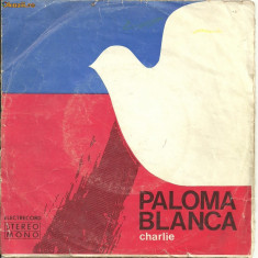 Disc vinil single Paloma blanca si Charlie foto