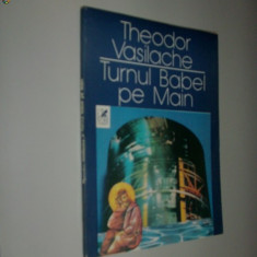 THEODOR VASILACHE - TURNUL BABEL PE MAIN (VERSURI) [editia princeps, 1995] + FANTASME DIN LUMEA CEALALTA (VERSURI) [editia princeps, 2002]