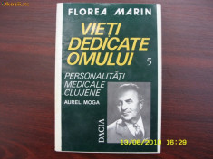 Florea Marin - VIETI DEDICATE OMULUI - AUREL MOGA * foto